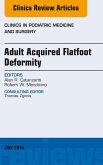 Adult Acquired Flatfoot Deformity, An Issue of Clinics in Podiatric Medicine and Surgery (eBook, ePUB)