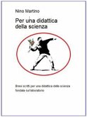 Per una didattica della scienza, brevi scritti per una didattica della scienza fondata dul laboratorio (eBook, ePUB)