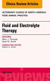 Fluid and Electrolyte Therapy, An Issue of Veterinary Clinics of North America: Food Animal Practice (eBook, ePUB)