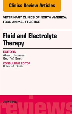 Fluid and Electrolyte Therapy, An Issue of Veterinary Clinics of North America: Food Animal Practice (eBook, ePUB) - Smith, Geof W.