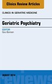 Geriatric Psychiatry, An Issue of Clinics in Geriatric Medicine (eBook, ePUB)