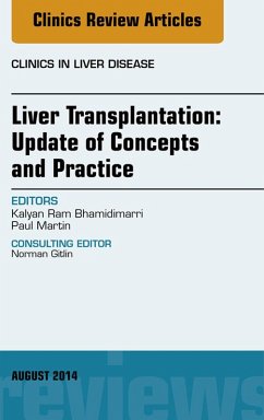 Liver Transplantation: Update of Concepts and Practice, An Issue of Clinics in Liver Disease (eBook, ePUB) - Bhamidimarri, Kalyan Ram