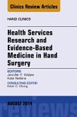 Health Services Research and Evidence-Based Medicine in Hand Surgery, An Issue of Hand Clinics (eBook, ePUB)