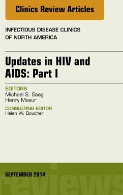 Updates in HIV and AIDS: Part I, An Issue of Infectious Disease Clinics (eBook, ePUB) - Saag, Michael S.