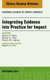 Integrating Evidence into Practice for Impact, An Issue of Nursing Clinics of North America (eBook, ePUB)