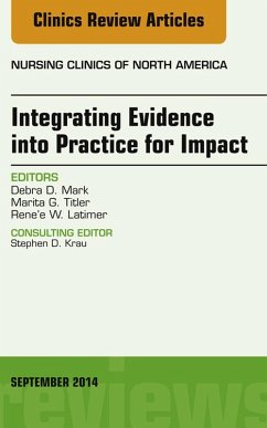 Integrating Evidence into Practice for Impact, An Issue of Nursing Clinics of North America (eBook, ePUB) - Mark, Debra