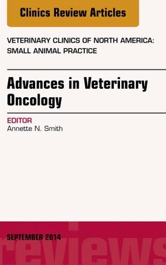 Advances in Veterinary Oncology, An Issue of Veterinary Clinics of North America: Small Animal Practice (eBook, ePUB) - Smith, Annette N.