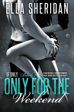 Only for the Weekend (If Only, #1) (eBook, ePUB) - Sheridan, Ella