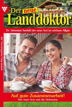 Der neue Landdoktor 1 - Arztroman (eBook, ePUB) - Hofreiter, Tessa