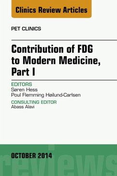 Contribution of FDG to Modern Medicine, Part I, An Issue of PET Clinics (eBook, ePUB) - Hess, Søren