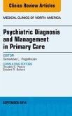 Psychiatric Diagnosis and Management in Primary Care, An Issue of Medical Clinics, E-Book (eBook, ePUB)