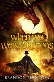 When We Were Dragons (eBook, ePUB) When We Were Dragons (eBook, ePUB)