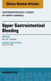 Upper Gastrointestinal Bleeding, An issue of Gastroenterology Clinics of North America (eBook, ePUB)