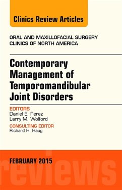 Contemporary Management of Temporomandibular Joint Disorders, An Issue of Oral and Maxillofacial Surgery Clinics of North America (eBook, ePUB) - Perez, Daniel