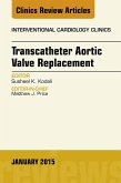 Transcatheter Aortic Valve Replacement, An Issue of Interventional Cardiology Clinics (eBook, ePUB)