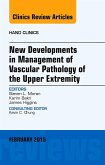 New Developments in Management of Vascular Pathology of the Upper Extremity, An Issue of Hand Clinics (eBook, ePUB)