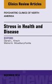 Stress in Health and Disease, An Issue of Psychiatric Clinics of North America (eBook, ePUB)