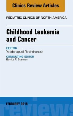 Childhood Leukemia and Cancer, An Issue of Pediatric Clinics (eBook, ePUB) - Ravindranath, Yaddanapudi