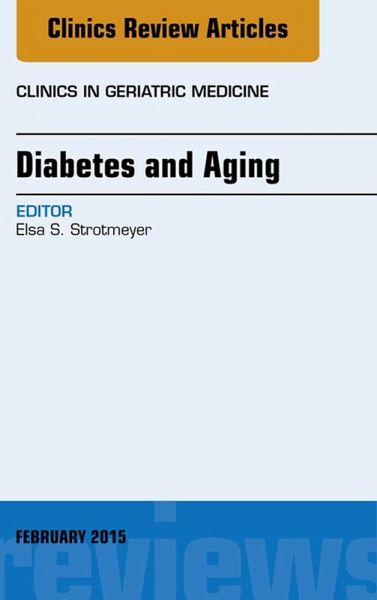 Diabetes and Aging, An Issue of Clinics in Geriatric Medicine (eBook, ePUB)