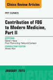 Contribution of FDG to Modern Medicine, Part II, An Issue of PET Clinics (eBook, ePUB)