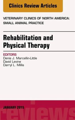 Rehabilitation and Physical Therapy, An Issue of Veterinary Clinics of North America: Small Animal Practice (eBook, ePUB) - Levine, David
