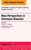 New Perspectives in Infectious Diseases, An Issue of Veterinary Clinics of North America: Equine Practice (eBook, ePUB)