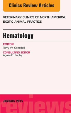 Hematology, An Issue of Veterinary Clinics of North America: Exotic Animal Practice (eBook, ePUB) - Campbell, Terry