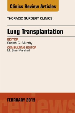 Lung Transplantation, An Issue of Thoracic Surgery Clinics (eBook, ePUB) - Murthy, Sudish