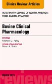 Bovine Clinical Pharmacology, An Issue of Veterinary Clinics of North America: Food Animal Practice (eBook, ePUB)