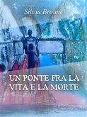 Un ponte tra la vita e la morte (eBook, ePUB)