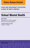 School Mental Health, An Issue of Child and Adolescent Psychiatric Clinics of North America (eBook, ePUB)