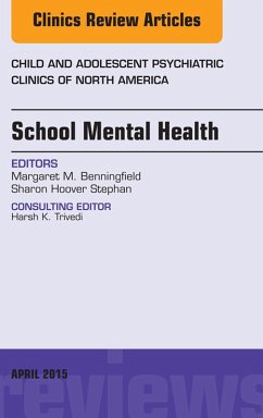 School Mental Health, An Issue of Child and Adolescent Psychiatric Clinics of North America (eBook, ePUB) - Benningfield, Margaret