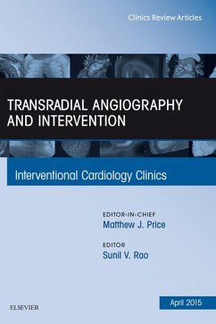 Transradial Angiography and Intervention, An Issue of Interventional Cardiology Clinics (eBook, ePUB) - Rao, Sunil V.