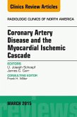 Coronary Artery Disease and the Myocardial Ischemic Cascade, An Issue of Radiologic Clinics of North America (eBook, ePUB)
