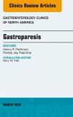 Gastroparesis, An issue of Gastroenterology Clinics of North America (eBook, ePUB)
