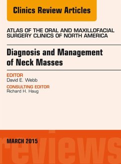 Diagnosis and Management of Neck Masses, An Issue of Atlas of the Oral & Maxillofacial Surgery Clinics of North America (eBook, ePUB) - Webb, David E.