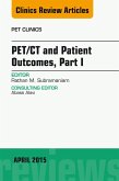 PET/CT and Patient Outcomes, Part I, An Issue of PET Clinics (eBook, ePUB)