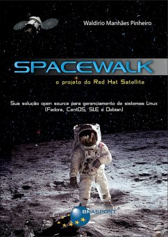 Spacewalk: o Projeto do Red Hat Satellite (eBook, ePUB) - Pinheiro, Waldirio Manhães