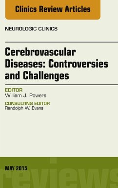 Cerebrovascular Diseases:Controversies and Challenges, An Issue of Neurologic Clinics (eBook, ePUB) - Powers, William J.
