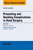 Preventing and Avoiding Complications in Hand Surgery, An Issue of Hand Clinics (eBook, ePUB)