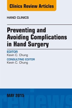 Cover Preventing and Avoiding Complications in Hand Surgery, An Issue of Hand Clinics (eBook, ePUB)