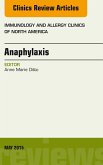 Anaphylaxis, An Issue of Immunology and Allergy Clinics of North America (eBook, ePUB)