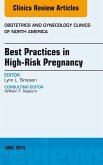 Best Practices in High-Risk Pregnancy, An Issue of Obstetrics and Gynecology Clinics (eBook, ePUB)