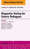 Diagnostic Testing for Enteric Pathogens, An Issue of Clinics in Laboratory Medicine (eBook, ePUB)