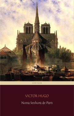 Nossa Senhora de Paris (eBook, ePUB) - Hugo, Victor; Hugo, Victor