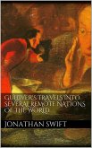Gulliver's Travels into Several Remote Nations of the World (eBook, ePUB) Gulliver's Travels into Several Remote Nations of the World (eBook, ePUB)