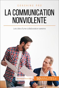 La Communication NonViolente (eBook, ePUB) - Bronckart, Véronique; 50Minutes