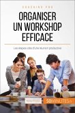 Organiser un workshop efficace (eBook, ePUB)