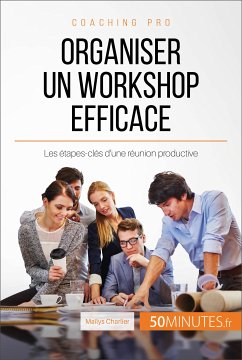 Organiser un workshop efficace (eBook, ePUB) - Charlier, Maïlys; 50Minutes