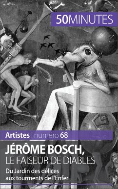 Jérôme Bosch, le faiseur de diables (eBook, ePUB) - Jacquemin, Thomas; 50minutes